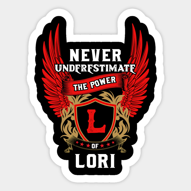 Never Underestimate The Power Lori Lori First Name Tshirt Funny Gifts Never Underestimate The Power Lori Lori First Name Tshirt Funny Gifts